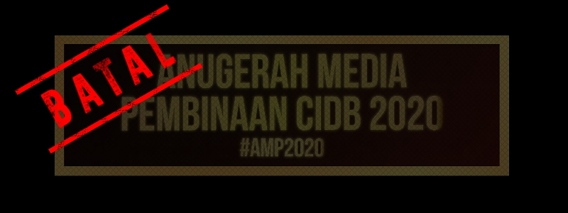 Anugerah Media Pembinaan CIDB 2020 dibatalkan